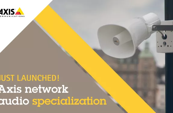 Just Launched - Axis network audio specialization