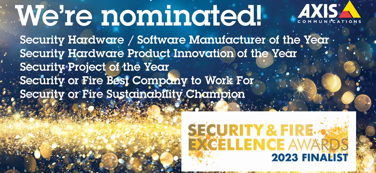 Axis nominated for Security & Fire Excellence Awards